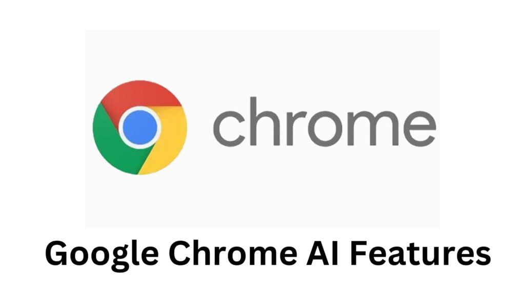 Google Chrome AI Features