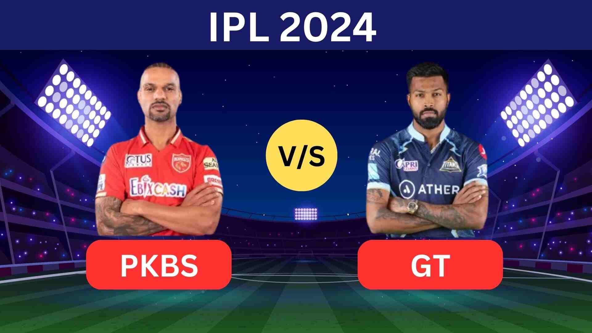 PBKS vs GT IPL 2024 Match